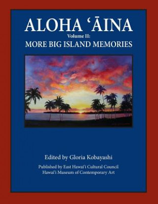 Knjiga Aloha Aina Vol II: More Big Island Memories Gloria Kobayashi