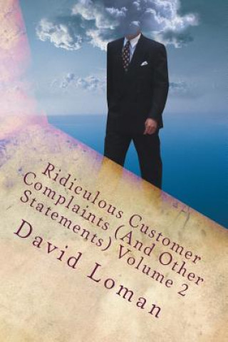 Kniha Ridiculous Customer Complaints (and Other Statements) Volume 2 David Loman