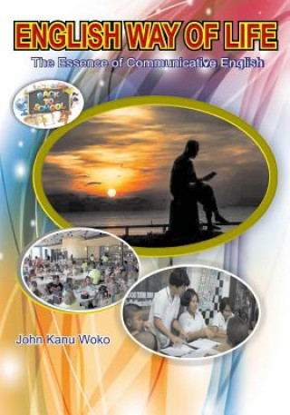 Könyv English Way of Life >The Essence of Communicative English: The Essence of Communicative English John Kanu Woko