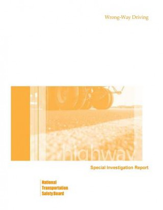 Książka Highway Special Investigation Report: Wrong-Way Driving National Transportation Safety Board