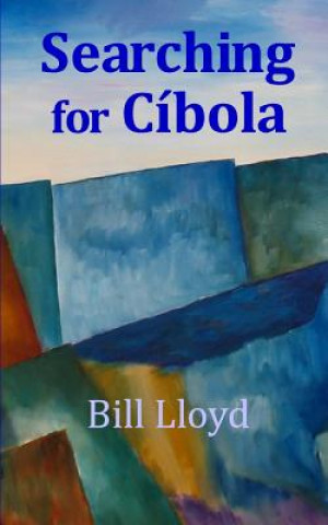 Book Searching for Cibola Bill Lloyd