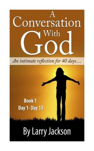 Könyv A Conversation with God "An Intimate Reflection for 40 Days" Larry C Jackson
