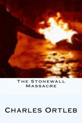 Kniha Stonewall Massacre Charles Ortleb
