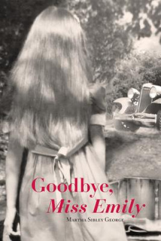 Kniha Goodbye, Miss Emily Martha Sibley George