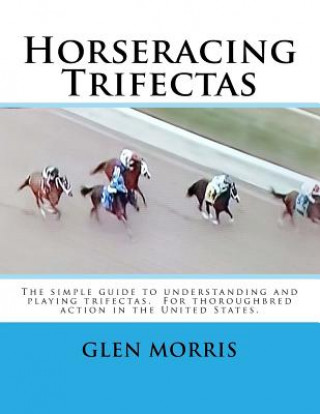 Kniha Horseracing Trifectas Glen Morris