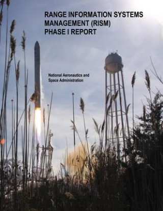 Knjiga Range Information Systems Management (RISM) Phase 1 Report National Aeronautics and Administration