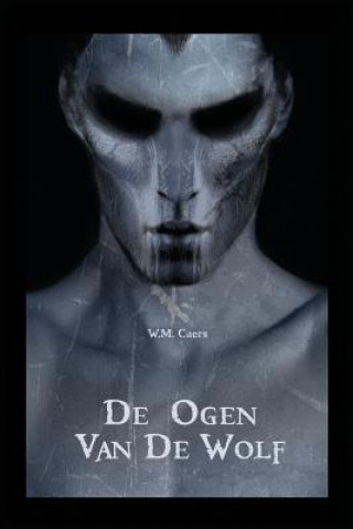 Kniha De Ogen van de Wolf W M Caers