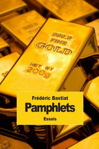 Knjiga Pamphlets: Les 18 pamphlets de Frédéric Bastiat Frederic Bastiat