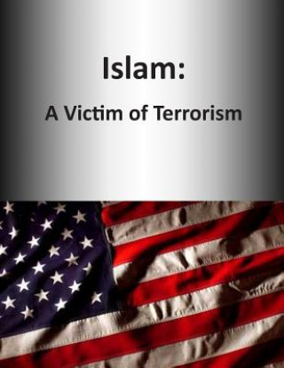 Book Islam: A Victim of Terrorism U S Army War College