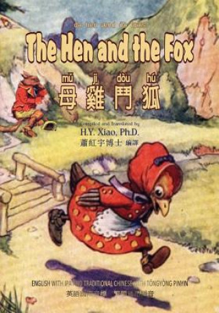 Książka The Hen and the Fox (Traditional Chinese): 08 Tongyong Pinyin with IPA Paperback Color H y Xiao Phd