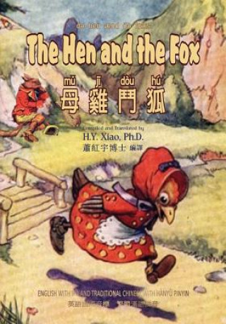 Kniha The Hen and the Fox (Traditional Chinese): 09 Hanyu Pinyin with IPA Paperback Color H y Xiao Phd