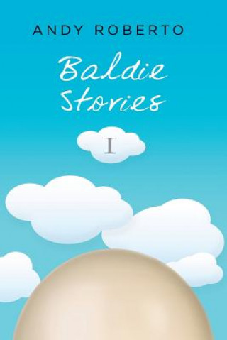 Carte Baldie Stories 1: Short Stories Andy Roberto