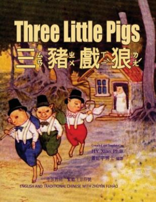 Kniha Three Little Pigs (Traditional Chinese): 02 Zhuyin Fuhao (Bopomofo) Paperback Color H y Xiao Phd