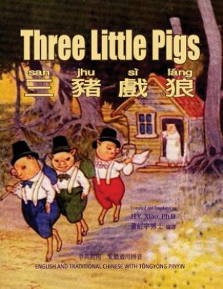 Carte Three Little Pigs (Traditional Chinese): 03 Tongyong Pinyin Paperback Color H y Xiao Phd