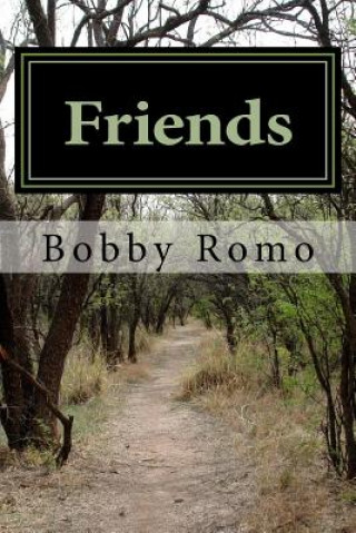 Knjiga Friends: A Biblical view of friends Dr Bobby R Romo