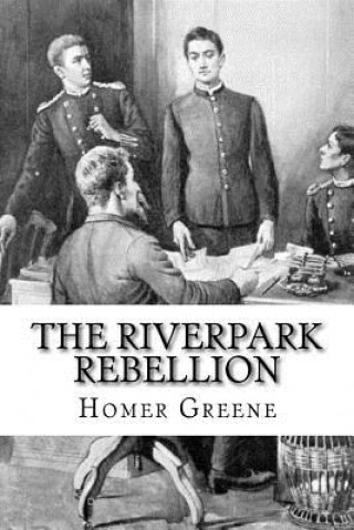 Kniha The Riverpark Rebellion Homer Greene