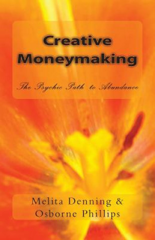 Kniha Creative Moneymaking: The Psychic Path to Abundance Osborne Phillips