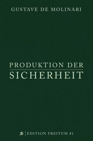 Livre Produktion der Sicherheit Gustave De Molinari