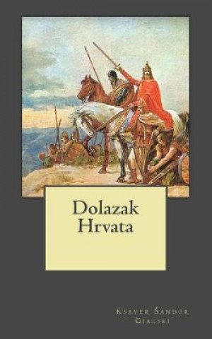 Kniha Dolazak Hrvata Ksaver Gjalski