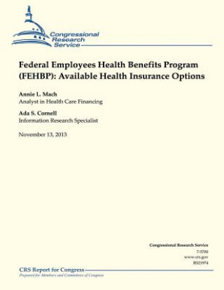 Książka Federal Employees Health Benefits Program (FEHBP): Available Health Insurance Options Annie L Mach