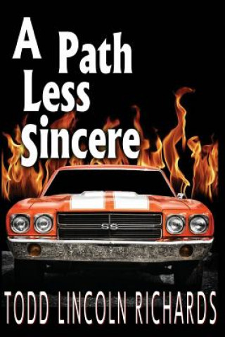 Knjiga A Path Less Sincere Todd Lincoln Richards