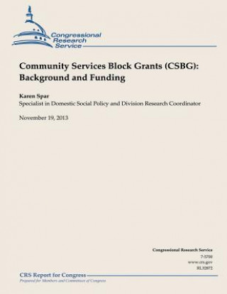 Carte Community Services Block Grant (CSBG): Background and Funding Karen Spar