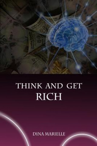 Kniha Think and Get Rich Dina Marielle