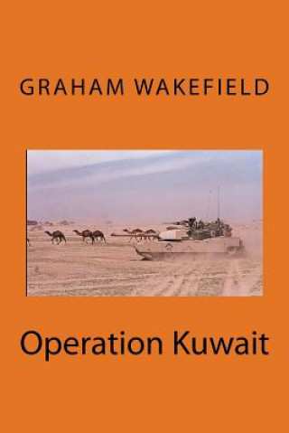 Book Operation Kuwait Graham Wakefield