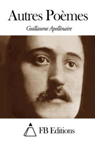 Książka Autres Po?mes Guillaume Apollinaire