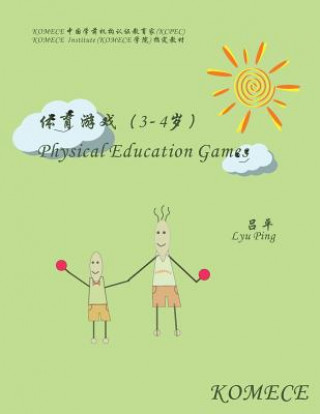 Kniha Komece Physical Education Games (Age3-4): Komece Book Ping Lyu