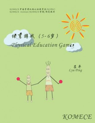 Kniha Komece Physical Education Games (Age5-6): Komece Book Lyu Ping