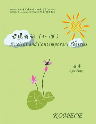 Kniha Komece Ancient and Contemporary Poetries (Age4-5): Komece Book Lyu Ping
