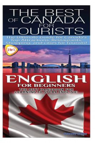 Kniha The Best of Canada for Tourists & English for Beginners Getaway Guides