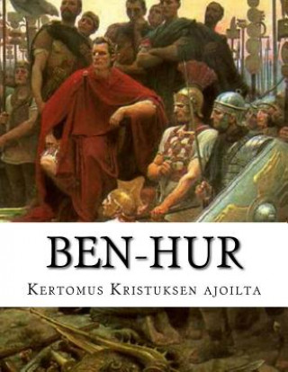 Kniha Ben-Hur Kertomus Kristuksen ajoilta Lewis Wallace