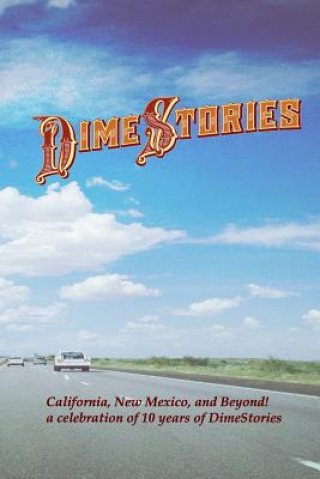 Kniha DimeStories: California, New Mexico, and Beyond!: a celebration of 10 years of DimeStories Jennifer Simpson