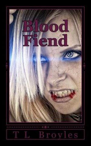 Könyv Blood Fiend T L Broyles