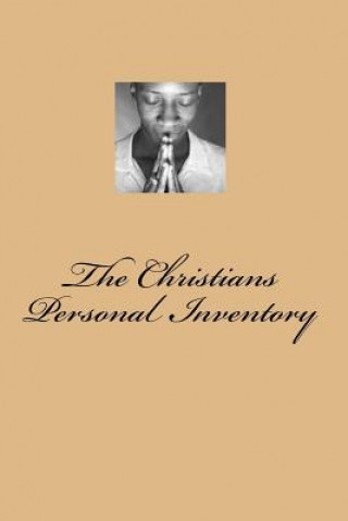 Książka The Christians Personal Inventory: The Crucified and Resurrected Method of Living the Recovered Life John Thomas Madden