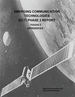 Carte Emerging Communication Technologies (ECT) Phase 2 Report: Volume 2 - Appendices National Aeronautics and Administration