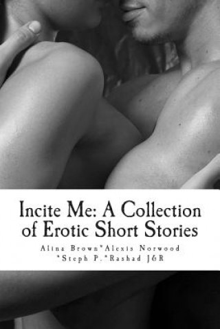 Kniha Incite Me: A Collection of Erotic Short Stories Alina Brown