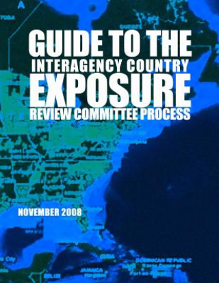 Kniha Guide to the Interagency Country Exposure Review Committee Process November 2008 Office of the Comptroller of the Currenc