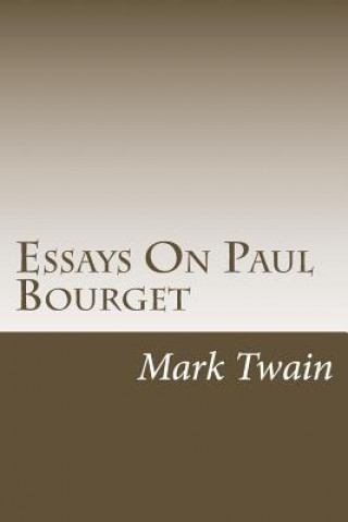 Könyv Essays On Paul Bourget Mark Twain