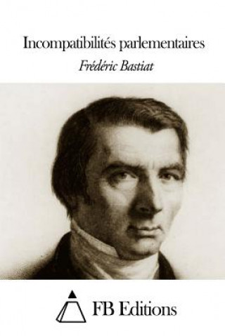 Kniha Incompatibilités parlementaires Frederic Bastiat