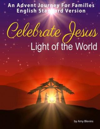 Carte Celebrate Jesus: An Advent Journey for Families Amy Blevins