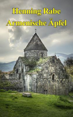 Könyv Armenische Aepfel: Ein Road-Poem Henning Rabe