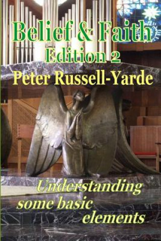 Βιβλίο Belief and Faith: Understanding Some Basic Elements MR Peter Russell-Yarde