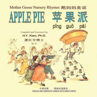 Książka Apple Pie (Simplified Chinese): 05 Hanyu Pinyin Paperback Color H y Xiao Phd