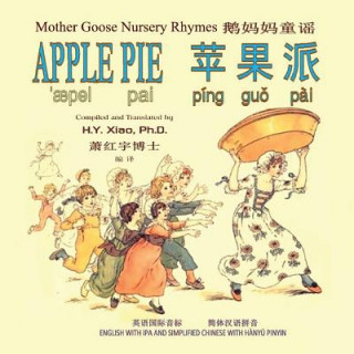 Kniha Apple Pie (Simplified Chinese): 10 Hanyu Pinyin with IPA Paperback Color H y Xiao Phd