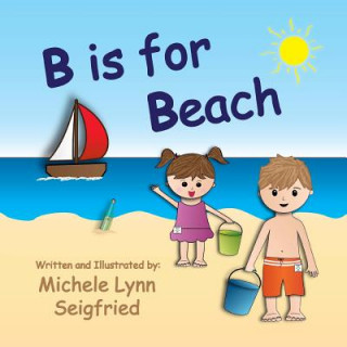 Książka B is for Beach Michele Lynn Seigfried