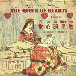 Book The Queen of Hearts (Simplified Chinese): 10 Hanyu Pinyin with IPA Paperback Color H y Xiao Phd