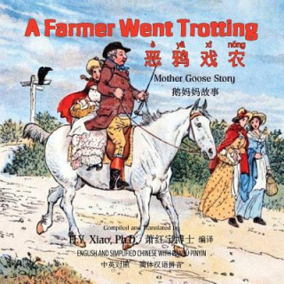 Carte A Farmer Went Trotting (Simplified Chinese): 05 Hanyu Pinyin Paperback Color H y Xiao Phd